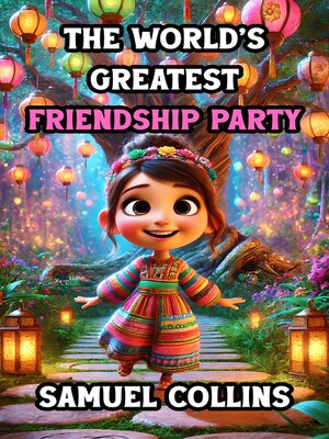 cover image of The World's Greatest Friendship Party